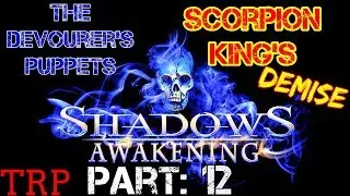 SHADOWS: AWAKENING - Part 12 - Scorpion King -  Walkthrough Gameplay PC PS4 Xbox One
