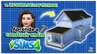 CÓMO HACER TECHOS FÁCILES EN LOS SIMS 4 🔨 | TUTORIAL 👷‍♀️ | SEGUNDO EPISODIO | TECHOS