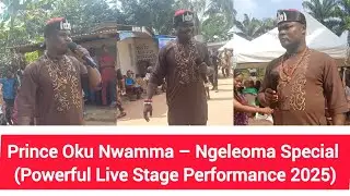 Prince Oku Nwamma &ndash; Ngeleoma Special (Powerful Live Stage Performance 2025)