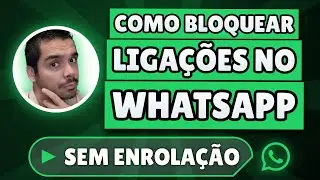 Como Bloquear Liga&ccedil;&otilde;es no WhatsApp 2026