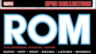 Epic Collection Book Review &mdash; ROM: THE ORIGINAL MARVEL YEARS, Vol. 2 (1981-1982)