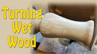 Turning Wet Wood - Episode 295