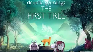 The First Tree [Druidic Gaming]