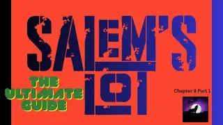 The Ultimate Guide to Salem's Lot: the book and all 3 films: Salem's Lot Chapter 8 Part 1