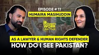 It Doesn't Work Like That | Humaira Masihuddin| Episode # 11