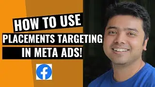 Learn How To Use Placements Detailed Targeting In Meta Ads!