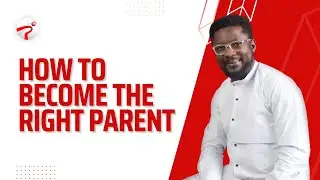 How to become the right Parent