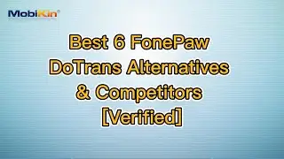 Best 6 FonePaw DoTrans Alternatives & Competitors [Verified]