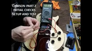 CHIBSON STRIPE - PART 2 - INITIAL SETUP AND SOUND CHECK