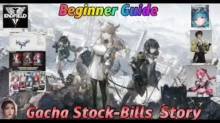 Beginner Guide - Gacha Stock Bills Story - Arknights Endfield