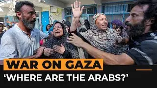 Why Palestinians in Gaza ask &lsquo;Where are the Arabs?&rsquo; | Al Jazeera Newsfeed