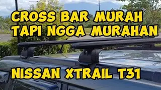 Unboxing universal cross bar NISSAN XTRAIL T31 | crossbar murah