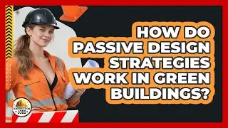 How Do Passive Design Strategies Work In Green Buildings? - Construction Jobs