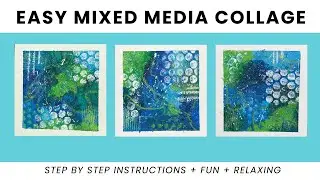 Easy Mixed Media Collage: Intuitive Painting & Printmaking for Relaxation & Creativity