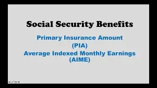 PIA & AIME for Social Security Benefits