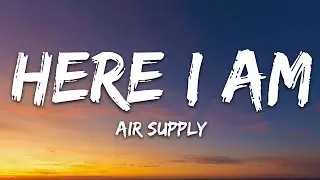 Air Supply - Here I Am (Lyrics)