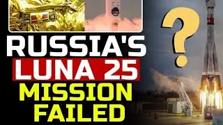 How Russia's Luna-25 Moon Mission Failed?