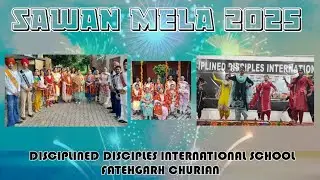 SAWAN MELA 2025 Disciplined  Disciples intrnational school fatehgarh churian 