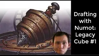 Drafting with Numot: Legacy Cube Draft #1