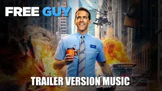 FREE GUY Trailer Music Version