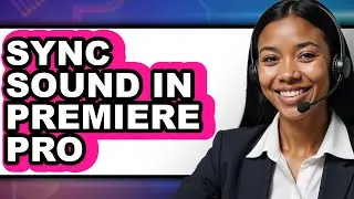How to Sync Sound in Premiere Pro (updated)