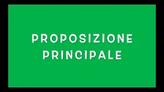 L'analisi del periodo: la proposizione principale.