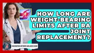 How Long Are Weight-bearing Limits After RA Joint Replacement? - Rheumatoid Arthritis Wellness Guide