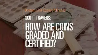 How are Coins Graded and Certified?