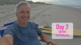 Day 2-GoPro GoPole and Grill Mounts