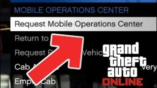 GTA 5 ONLINE КАК ЗАПРОСИТЬ МОБИЛЬНЫЙ ОПЕРАЦИОННЫЙ ЦЕНТР + СОВЕТЫ НОВОЕ!