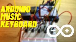 How to Make a Music Keyboard With Arduino