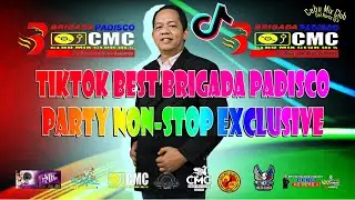 Non-Stop TikTok Best Brigada Padisco Party Dance Viral Enigat CMC Del Norte Dj Remix Exclusive 2025