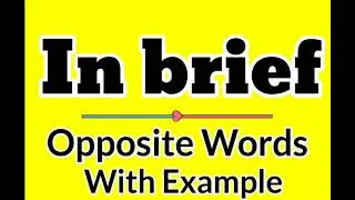 In brief opposite word in english | In brief opposite in Hindi | In brief meaning in Hindi