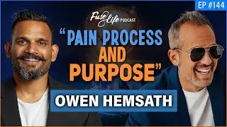 PAIN, PROCESS & PURPOSE w Owen Hemsath | FUSE LIFE PODCAST 144
