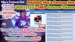 MAXING Mia's Fortune Hut 2453 Fortune Tokens. Finished Training 5 SEC LEFT! 212K T11 Troops 124 Days