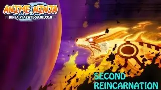 Second Reincarnation (PVE Progress) | Anime Ninja|Ninja Classic|Unlimited Ninja