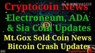 Cryptocoin News : Electroneum Hardfork, Ada, Sia coin update & Mt. Gox Bitcoin Update