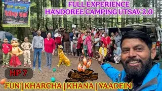 HP 7 | Handoree Camping Utsav 2.0 | Full Experience 😍 | Fun Raste Kharcha Khana & Yaadein Ek Saath!