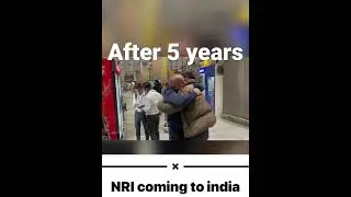 Canada NRI back to India after 5 years emotional moments with family