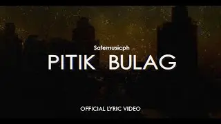 Safemusicph - Pitik Bulag (Official Lyric Video)