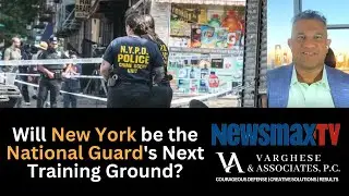 Will New York be the National Guard's Next Training Ground? Vinoo on Newsmax