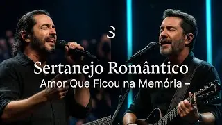 Sertanejo Romântico Modão Raiz Anos 70 80 90 Músicas que Fazem Voltar ao Amor do Tempo Antigo