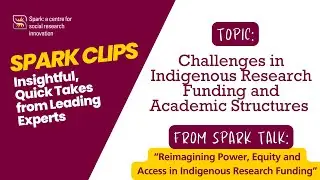 Challenges in Indigenous Research Funding and Academic Structures - Spark Clips