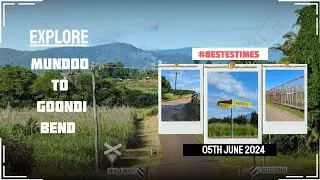 Mundoo To Goondi Bend (05th June 2024) Video 2 of 3 for Today.