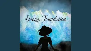 Strong Foundation (feat. Anna & Elsie)