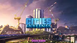 Cities: Skylines | Cities Radio | Hearts of Iron IV - Dance Your Troubles Away