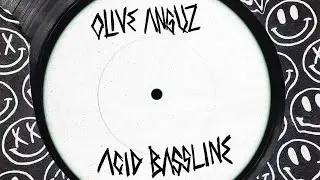 Olive Anguz - Acid Bassline | Official Audio