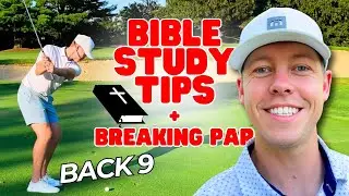 Every shot from the back 9 at Sandy Pines + Tips for Better Bible Study