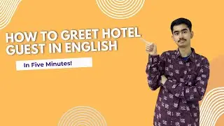 How to Greet Hotel Guests in English 🏨 | Hospitality Communication Skills