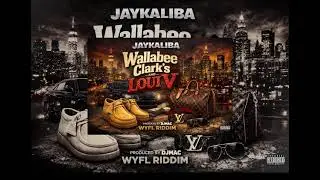Jaykaliba, Dj Mac - Wallabee Clark&rsquo;s n Loui v (WYFL)